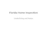 Florida Home Inspection Underlining and Notes. Chapter 468 468.8311 Definitions – “Home Inspection Services” means a limited visual examination of the.