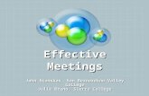 Effective Meetings John Stanskas, San Bernardino Valley College Julie Bruno, Sierra College.