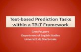 Text-based Prediction Tasks within a TBLT Framework Glen Poupore Department of English Studies Université de Sherbrooke.