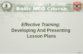 Slide 1 Effective Training: Developing And Presenting Lesson Plans Professional Military Education Basic NCO Course.