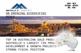 TOP 10 AUSTRALIAN GOLD PRODUCER AUSTRALIA’S LARGEST TIN PRODUCER DEVELOPMENT & GROWTH PROJECTS STRONG FISCAL POSITION ASX: MLX OTCQX: MTXXY GR: FG5 AN.