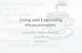 Using and Expressing Measurements Scientific Measurements Chapter 3 Section 1.