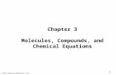 © 2014 Pearson Education, Inc. 1 Chapter 3 Molecules, Compounds, and Chemical Equations.