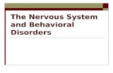 The Nervous System and Behavioral Disorders. Nervous System  Controls body functions with electric impulses  Two physical systems Central nervous system.