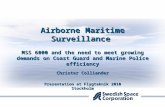 Airborne Maritime Surveillance MSS 6000 and the need to meet growing demands on Coast Guard and Marine Police efficiency Christer Colliander Presentation.