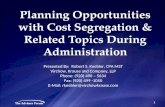 1 Planning Opportunities with Cost Segregation & Related Topics During Administration Presented By: Robert S. Keebler, CPA MST Virchow, Krause and Company,