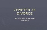 CHAPTER 34 DIVORCE Mr. Kondrk Law and Society. DIVORCE TRENDS: