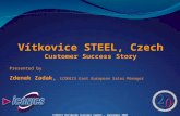ICONICS Worldwide Customer Summit – September 2006 Vítkovice STEEL, Czech Customer Success Story Presented by Zdenek Zadak, ICONICS East European Sales.