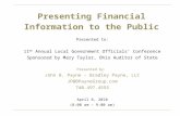 Presenting Financial Information to the Public Presented to: 11 th Annual Local Government Officials’ Conference Sponsored by Mary Taylor, Ohio Auditor.