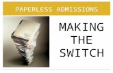 PAPERLESS ADMISSIONS MAKING THE SWITCH. WHO HAS A PAPERLESS ADMISSIONS OFFICE?