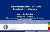 Leiden University. The university to discover. Transformation of the Academic Library Kurt De Belder University Librarian Director Leiden University Libraries.