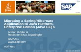 2007 JavaOne SM Conference | Session BOF-4181 | BOF-4181 Migrating a Spring/Hibernate Application to Java Platform, Enterprise Edition (Java EE) 5 Adrian.