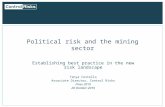 Political risk and the mining sector Establishing best practice in the new risk landscape Tanya Costello Associate Director, Control Risks Finex 2010 28.