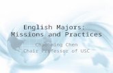 English Majors: Missions and Practices Chao-ming Chen Chair Professor of USC.