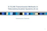 1 S-72.245 Transmission Methods in Telecommunication Systems (4 cr) Transmission Channels.