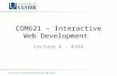 COM621 – Interactive Web Development Lecture 4 - AJAX.