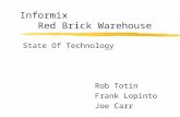 Informix Red Brick Warehouse State Of Technology Rob Totin Frank Lopinto Joe Carr.