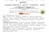 Changing the rules of the game: experiments with humans and virtual agents Marco Janssen School of Human Evolution and Social Change,