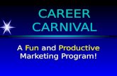 CAREER CARNIVAL A Fun and Productive Marketing Program!