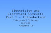 Electricity and Electrical Circuits Part 1 - Introduction Integrated Science Glencoe Chapter 13.