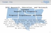 Click to edit Master title style THANK-YOU SPTC Research, Education, and Outreach Support Request for Proposals Proposal Preparation Workshop Thank-for.