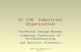 Industrial Organization: Chapter 11 EC 170: Industrial Organization Professor George Norman Cummings Professor of Entrepreneurship and Business Economics.