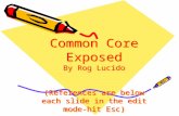 Common Core Exposed By Rog Lucido (References are below each slide in the edit mode-hit Esc)