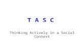 Thinking Actively in a Social Context T A S C.