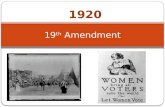 1920 19 th Amendment. Suffrage For Against Everyone should have equal rights Women should have the right to life, liberty, and property More voices in.