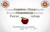 Common Core Standards Parent Workshop Series Introduction to Common Core Nov. 4, 2013.