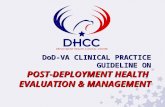 POST-DEPLOYMENT HEALTH EVALUATION & MANAGEMENT DoD-VA CLINICAL PRACTICE GUIDELINE ON POST-DEPLOYMENT HEALTH EVALUATION & MANAGEMENT