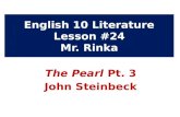 English 10 Literature Lesson #24 Mr. Rinka The Pearl Pt. 3 John Steinbeck.