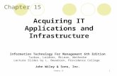 Chapter 151 Information Technology For Management 6th Edition Turban, Leidner, McLean, Wetherbe Lecture Slides by L. Beaubien, Providence College John.