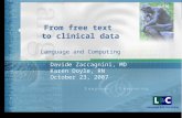 From free text to clinical data Language and Computing Davide Zaccagnini, MD Karen Doyle, RN October 23, 2007.