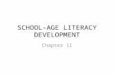 SCHOOL-AGE LITERACY DEVELOPMENT Chapter 11. You don’t have to read chapter 11** The test questions are based on Power Point only However, before grad.