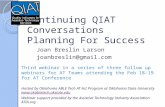 Continuing QIAT Conversations Planning For Success Joan Breslin Larson joanbreslin@gmail.com Third webinar in a series of three follow up webinars for.