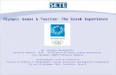 Olympic Games & Tourism: The Greek Experience Mr. Georgios Drakopoulos Director General, SETE - Association of Greek Tourism Enterprises Vice Chairman,