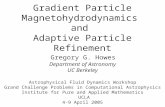 Gradient Particle Magnetohydrodynamics and Adaptive Particle Refinement Astrophysical Fluid Dynamics Workshop Grand Challenge Problems in Computational.