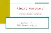 1 Finite Automata (Finite State Machine) Lecture 4-5 Ref. Handout p18-24.