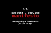 product & service manifesto Creating unique Internet tools for civil society. APC.