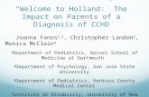 “Welcome to Holland:” The Impact on Parents of a Diagnosis of CCHD Joanna Fanos 1.2, Christopher Landon 3, Monica McClain 4 1 Department of Pediatrics,