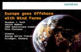 Europe goes Offshore with Wind Farms Hermann J. Koch Senior Member IEEE Substations Committee Vice Chairman Siemens Energy Sector Transmission Erlangen,