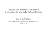 Adaptation of Research-Based Instruction to a Middle-School Setting …[etc.] David E. Meltzer Arizona State University, Polytechnic Campus.