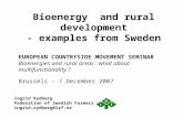 Bioenergy and rural development - examples from Sweden EUROPEAN COUNTRYSIDE MOVEMENT SEMINAR Bioenergies and rural areas : what about multifunctionality.