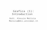Grafica(1): Introduction Dott. Alessio Malizia Malizia@dsi.uniroma1.it.