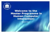 Welcome to the Master Programme in Human Computer Interaction! Rikard Harr.
