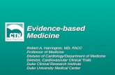 Evidence-based Medicine Robert A. Harrington, MD, FACC Professor of Medicine Division of Cardiology/Department of Medicine Director, Cardiovascular Clinical.