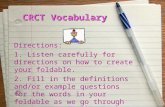 CRCT Vocabulary Directions: 1. Listen carefully for directions on how to create your foldable. 2. Fill in the definitions and/or example questions for.
