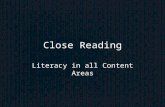 Close Reading Literacy in all Content Areas. Objectives for Today Understand the importance of literacy in all content areas. Identify strategies one.