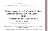 Development of Competition Enforcement in Poland – 2009 Commitment Decisions Morvan Le Berre morvan.leberre@wardynski.com.pl Competition Enforcement in.